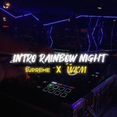 INTRO RAINBOW NIGHT - ( SUP X KM ) 2023