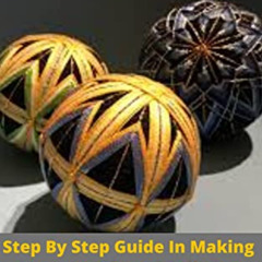 [View] KINDLE 📂 TEMARI: Step by Step Guide in making Japanese Thread Balls for Novic