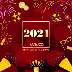 Mix Año Nuevo 2021 - DJ ANTUCO
