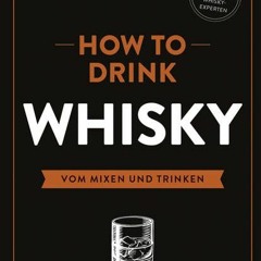 audio How to Drink Whisky: Vom Mixen und Trinken (Hallwag Allgemeine Einführungen)