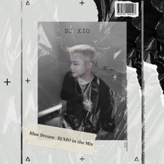 BLUE DREAM : DJ XIO in the Mix Vol.8