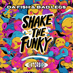 DA FISH & Bad Legs - Shake The Funky