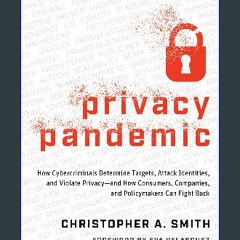 [EBOOK] ⚡ Privacy Pandemic: How Cybercriminals Determine Targets, Attack Identities, and Violate P