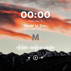 Now U Do (DJ Seinfeld & Confidence Man) - Miguel Paolo Bootleg