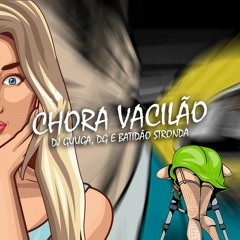DJ GUUGA = CHORA VACILAO ((DG e BATIDAO STRONDA)))