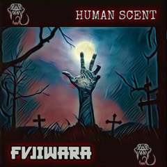 FVJIWARA - HUMAN SCENT [FREE DL]