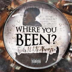 Spitz ft Bb Alwayz - Where You Been?