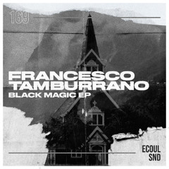 PREMIERE: Francesco Tamburrano - Sortilegio