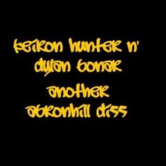 KeironHunter N' DylanBonar - Another Abronhill Diss