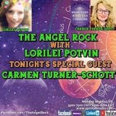 The Angel Rock With Lorilei Potvin & Guest Carmen Turner - Schott Hi