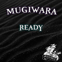 MUGIWARA - READY