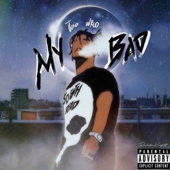 my bad -Juice WRLD