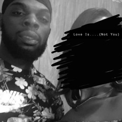 Love Is...(Not You) X Romeo Lee (prod. Romedawgonthebeat)