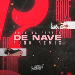 Rolé na Favela de Nave ( DJ WASH MPC ) Funk Remix