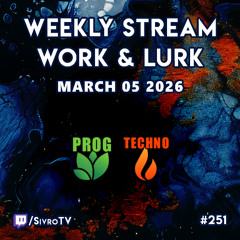 Live @ Twitch.tv/SivroTV - 03/05/2026 [Work & Lurk - 5hr Extended Set]