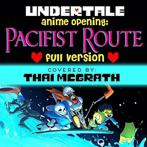 Stream Undertale Anime Opening: Pacifist Route (Full Version) by Undertale  Freak | Listen online for free on SoundCloud