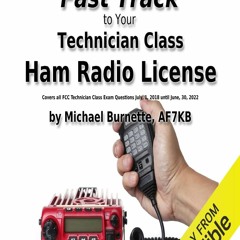 PDF The Fast Track to Your Technician Class Ham Radio License: Covers