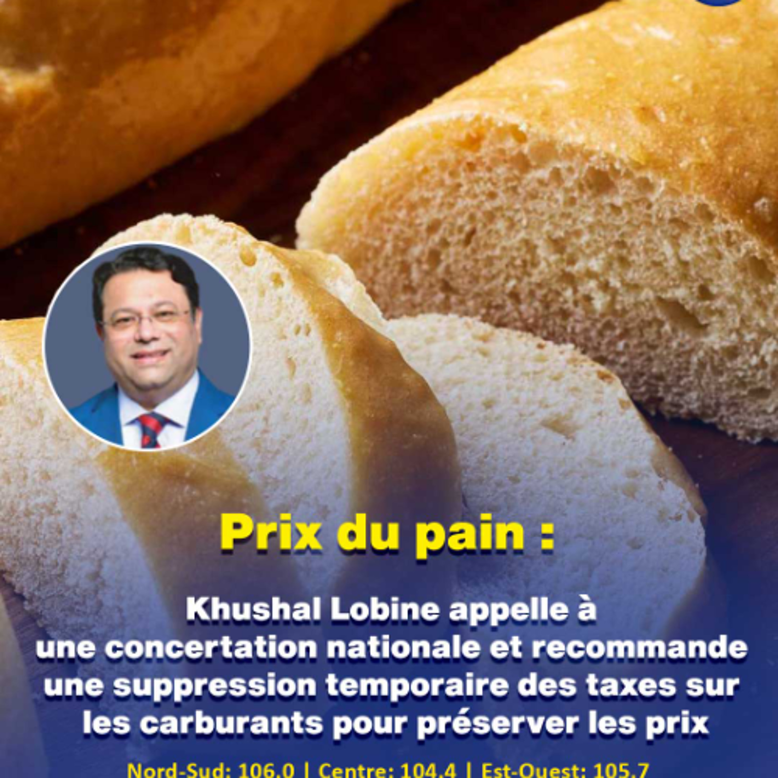 Prix du pain : Khushal Lobine appelle à une concertation nationale...