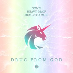 Gonzi, Memento Mori, Heavy Drop - Drug From God (Free Download)