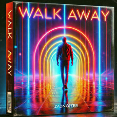 WALK AWAY