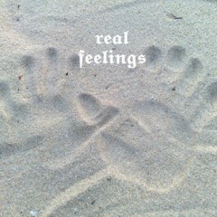 Real Feelings