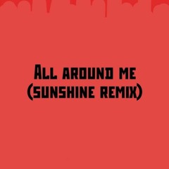 Justin Bieber - All Around Me (sunshine Remix)