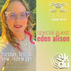 Jac's House with Eden Alison 12/16/2025