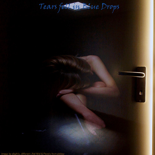 Tears fell in Blue Drops