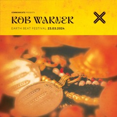 COMMUNICATE Presents: Rob Warner Earth Beat Festival 2024