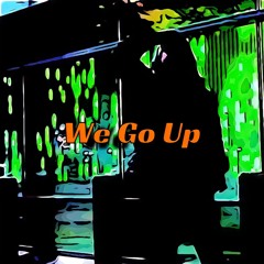 We Go Up feat. Yung Simmie (Prod. YUNG STUNN)