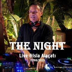 The Night @Isla Alaçatı 08/2025