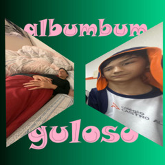 albumbum guloso(FULL ALBUM)