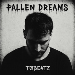 FALLEN DREAMS - TØBEATZ