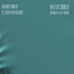Bayati Shiraz (Onurcan Kaya Remix) [feat. Kenan Bayramli]