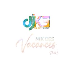 MIX DES VACANCES #1 BY DJ IKE