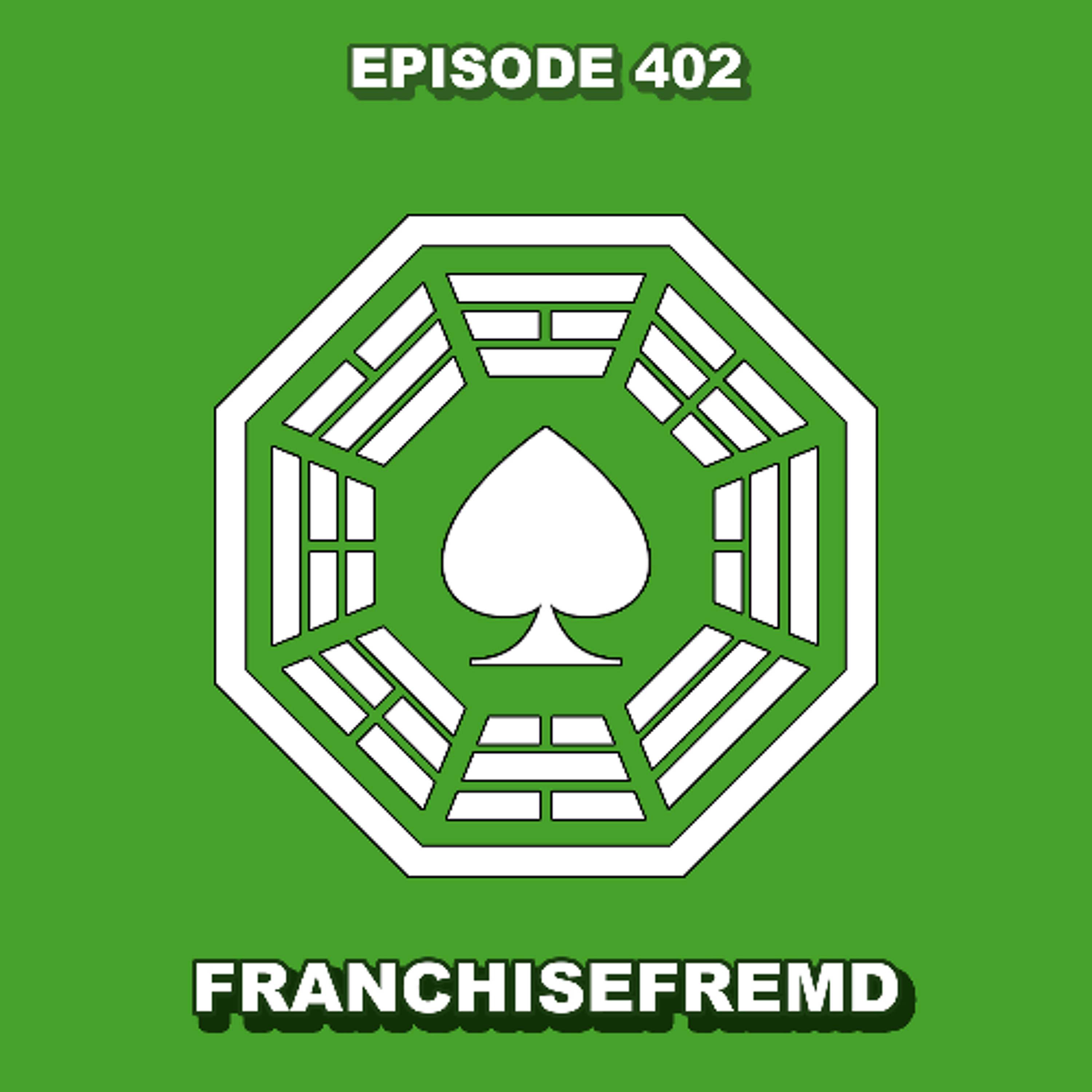 Episode 402 - Franchisefremd