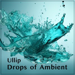 Drops of Ambient
