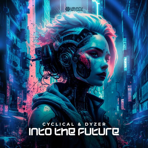 Cyclical & Dyzer - Into the Future (Original Mix)
