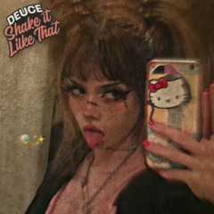 Deuce - Shake It Like That