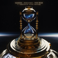 SLANDER, Nikademis & Poo Bear - If Tomorrow Never Happens