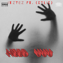 NEED UUU (ft. E3LIE)