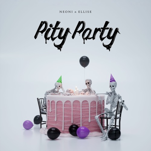 PITY PARTY (Neoni X Ellise)