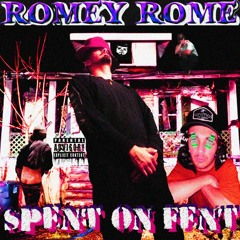 Romey Rome - SPENT ON FENT [FRESH OUT DA TRENCHES NEW EP]