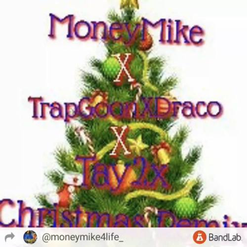 MoneyMike x TrapGoonXDraco x Tay2x - Christmas Remix