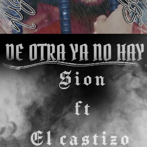 Sion ft. El Castizo - De otra ya no hay