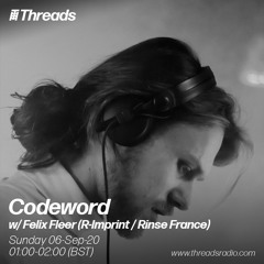 Codeword w/ Felix Fleer (Threads Radio - 6 Sep 20)