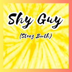Shy Guy - Steez Booth