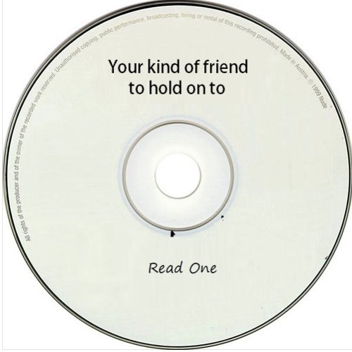 Your kind of friend to hold on to - Read One