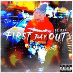 Rx Papi - First Day Out