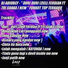 DJ ADIDBCF - '' DURI DURI ( ZIELL FERDIAN FT TRI SUAKA ) NEW '' FUNKOT TOP TERBARU